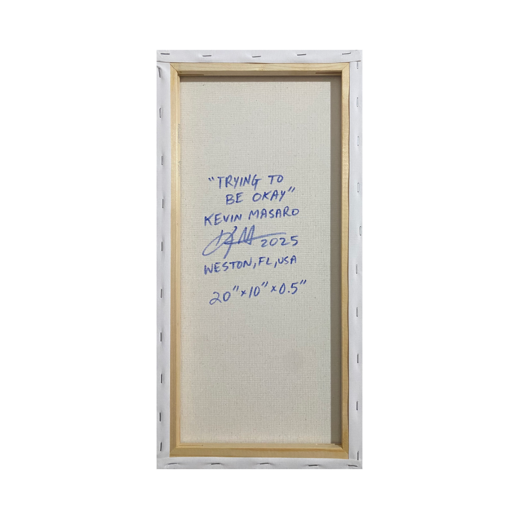 “Trying To Be Okay” - 1 of 1 Painting